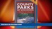 Big Deals  County Parks of Wisconsin : 600 Parks You Can Visit Featuring 25 Favorites  Full Read