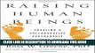 [PDF] Raising Human Beings: Creating a Collaborative Partnership with Your Child Full Online