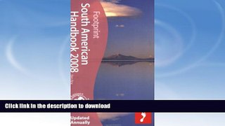 FAVORITE BOOK  South American Handbook 2008 (Footprint - Travel Guides) FULL ONLINE