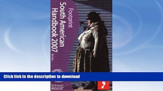 FAVORITE BOOK  Footprint South American Handbook 2007: 83rd Edition FULL ONLINE