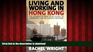 READ THE NEW BOOK Living and Working in Hong Kong: The Complete Practical Guide to Expatriate Life