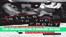 [PDF] Girls to the Front: The True Story of the Riot Grrrl Revolution Full Online