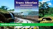 Must Have  Trans-Siberian Handbook: The guide to the world s longest railway journey with 90 maps