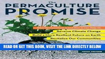 [EBOOK] DOWNLOAD The Permaculture Promise: What Permaculture Is and How It Can Help Us Reverse