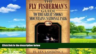 Books to Read  The Fly Fisherman s Guide to the Great Smoky Mountains National Park  Best Seller