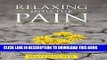 Ebook Relaxing Into the Pain: My Journey Into Grief   Beyond Free Download