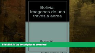 FAVORITE BOOK  Bolivia: Imagenes de una travesia aerea (Spanish Edition) FULL ONLINE