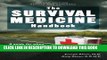 [PDF] The Survival Medicine Handbook: A Guide for When Help is Not on the Way Full Online