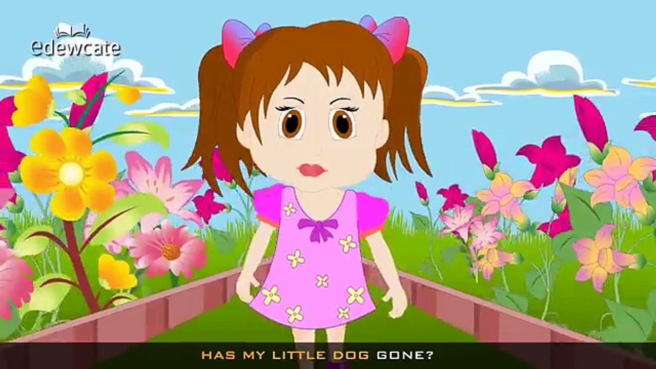 Edewcate english rhymes - Oh where oh where has my little dog gone