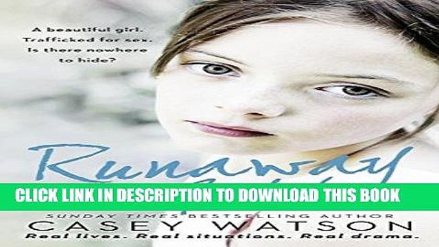 [PDF] Runaway Girl: A beautiful girl. Trafficked for sex. Is there nowhere to hide? Popular