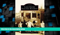 Big Deals  Lake Shore Electric Railway (OH) (Images of Rail)  Best Seller Books Most Wanted