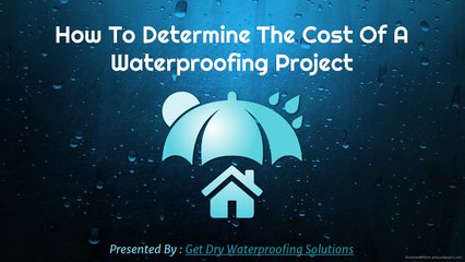 How  To  Determine  The  Cost  Of  A  Waterproofing  Project