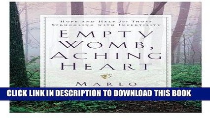 [PDF] Empty Womb, Aching Heart: Hope and Help for Those Struggling With Infertility Full Collection
