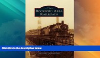 Big Deals  Rockford Area Railroads (Images of Rail)  Best Seller Books Best Seller
