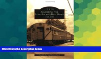 READ FULL  Revisiting the Long Island Rail Road, 1925-1975 (Images of Rail)  READ Ebook Full Ebook