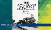 READ FULL  The Long Island Rail Road in Early Photographs (Dover Transportation)  READ Ebook Full