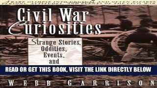 [EBOOK] DOWNLOAD Civil War Curiosities: Strange Stories, Oddities, Events, and Coincidences GET NOW