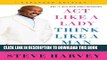 [PDF] Act Like a Lady, Think Like a Man, Expanded Edition: What Men Really Think About Love,