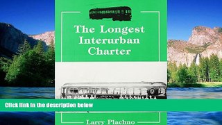 READ FULL  The Longest Interurban Charter  READ Ebook Full Ebook