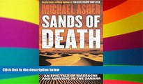 Must Have  Sands of Death: An Epic Tale of Massacre and Survival in the Sahara  READ Ebook Full