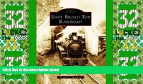Must Have PDF  East Broad Top Railroad (Images of Rail: Pennsylvania)  Full Read Best Seller