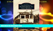 Big Deals  San Francisco s Interurban to San Mateo   (CA)  (Images of Rail)  Best Seller Books