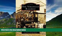 Big Deals  Virginian Railway, The (VA) (Images of Rail)  Full Ebooks Best Seller