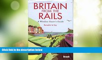 Must Have PDF  Britain from the Rails: A Window Gazer s Guide (Bradt Rail Guides)  Best Seller