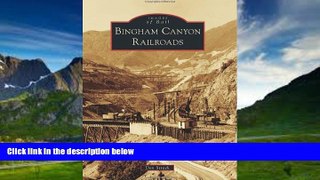 Big Deals  Bingham Canyon Railroads (Images of Rail)  Best Seller Books Best Seller