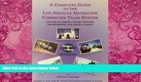 Books to Read  A Complete Guide to the Los Angeles Metrolink Commuter Train System: Covering Los