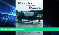 Must Have  Biscuits Across the Brazos, Recollections of a Memorable Horseback and Covered Wagon