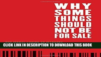 [PDF] Why Some Things Should Not Be for Sale: The Moral Limits of Markets Full Online