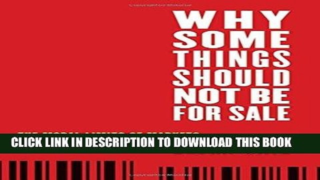 [PDF] Why Some Things Should Not Be for Sale: The Moral Limits of Markets Full Online