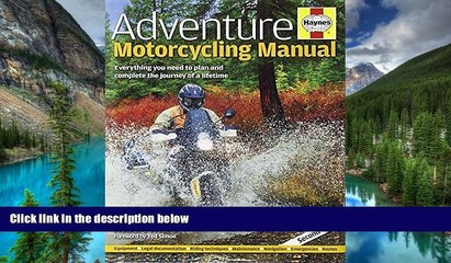 Must Have  Adventure Motorcycling Manual - 2nd Edition: Everything You Need to Plan and Complete