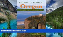 Must Have  Backroads   Byways of Oregon: Drives, Day Trips   Weekend Excursions (Backroads