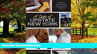 Big Deals  A Taste of Upstate New York: The People and the Stories Behind 40 Food Favorites (New