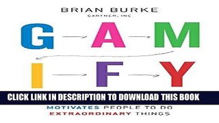 [New] Ebook Gamify: How Gamification Motivates People to Do Extraordinary Things Free Online