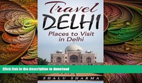 READ THE NEW BOOK Travel Delhi: Places to Visit in Delhi READ EBOOK
