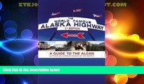 Big Deals  World Famous Alaska Highway, 4th Edition: A Guide to the Alcan   Other Wilderness Roads