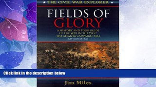 Big Deals  Fields of Glory: A History and Tour Guide of the War in the West, the Atlanta Campaign,