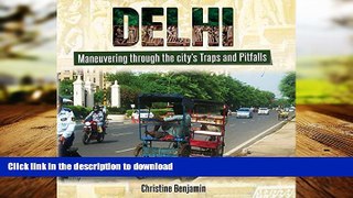 PDF ONLINE Delhi: Maneuvering Through the City s Traps and Pitfalls READ NOW PDF ONLINE