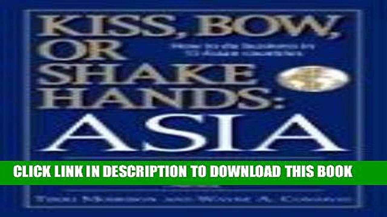 [PDF] Kiss, Bow, Or Shake Hands Asia: How to Do Business in 13 Asian Countries Popular Online