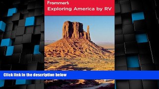 Big Deals  Frommer s Exploring America by RV (Frommer s Complete Guides)  Full Read Most Wanted