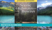 Big Deals  National Geographic Guide to Scenic Highways and Byways: Second Edition  Best Seller