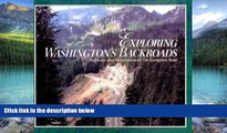 Big Deals  Exploring Washington s Backroads: Highways and Hometowns of the Evergreen State  Best