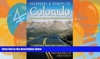 Big Deals  Backroads   Byways of Colorado: Drives, Day Trips   Weekend Excursions (Backroads