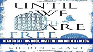[EBOOK] DOWNLOAD Until We Are Free: My Fight for Human Rights in Iran GET NOW