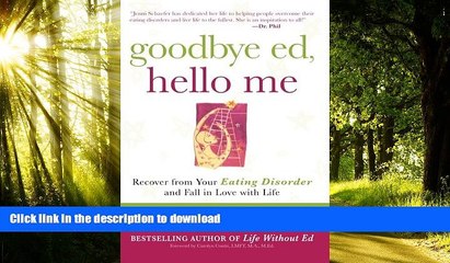 liberty books  Goodbye Ed, Hello Me: Recover from Your Eating Disorder and Fall in Love with Life