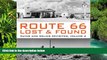 Must Have  Route 66 Lost   Found: Ruins and Relics Revisited, Volume 2  READ Ebook Full Ebook