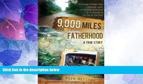 Big Deals  9,000 Miles of Fatherhood: Surviving Crooked Cops, Teenage Angst, and Mexican Moonshine